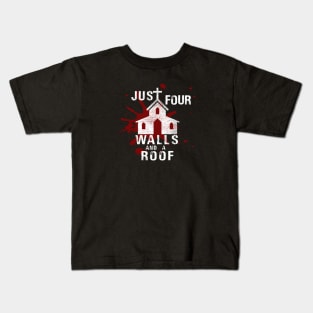 Four Walls and a Roof Kids T-Shirt